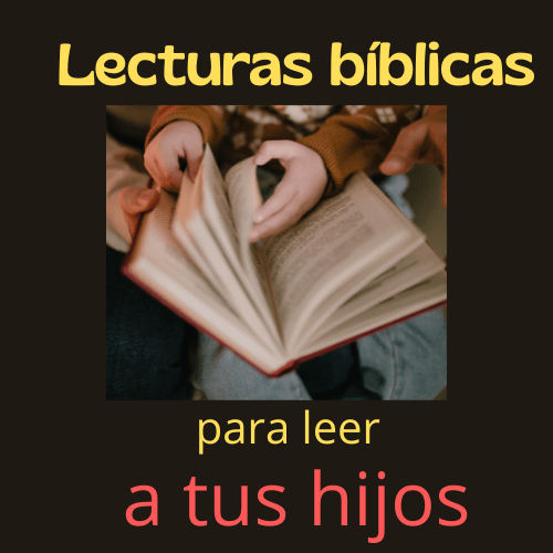 Lecturas bíblicas para que las leas a tus niños.