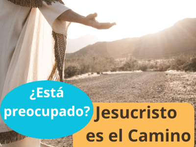 ¿Está preocupado? Jesucristo es el&nbsp;camino